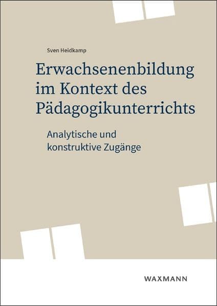 Erwachsenenbildung im Kontext des Pädagogikunterrichts: Analytische und konstruktive Zugänge