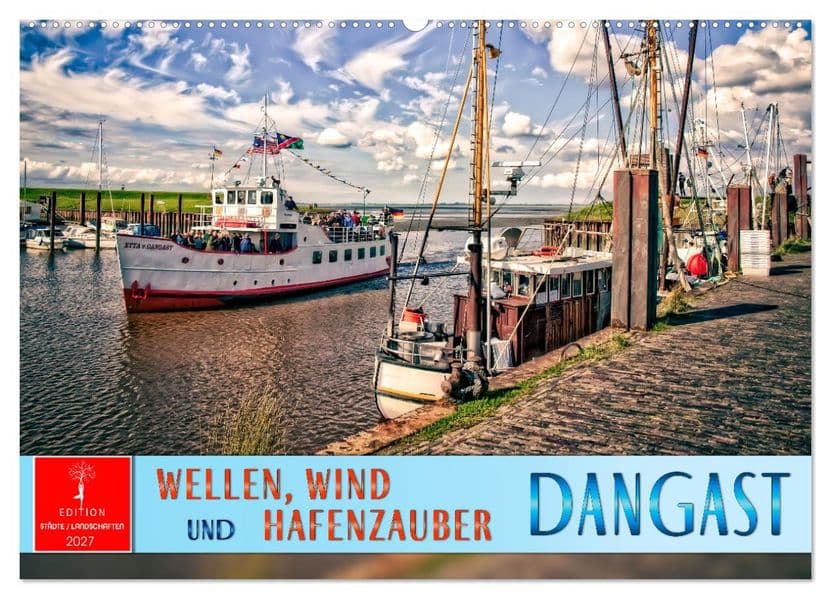 Dangast - Wellen, Wind und Hafenzauber (Wandkalender 2027 DIN A2 quer), CALVENDO Monatskalender: Kommen Sie mit auf eine Reise an Frieslands Küste.