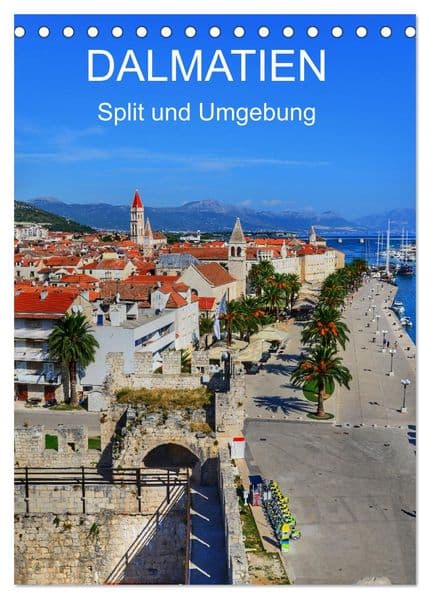 DALMATIEN - Split und Umgebung (Tischkalender 2027 DIN A5 hoch), CALVENDO Monatskalender: Top-Strände und die vielen Inseln wurde zu einem der attraktivsten Reiseziele in Europa.