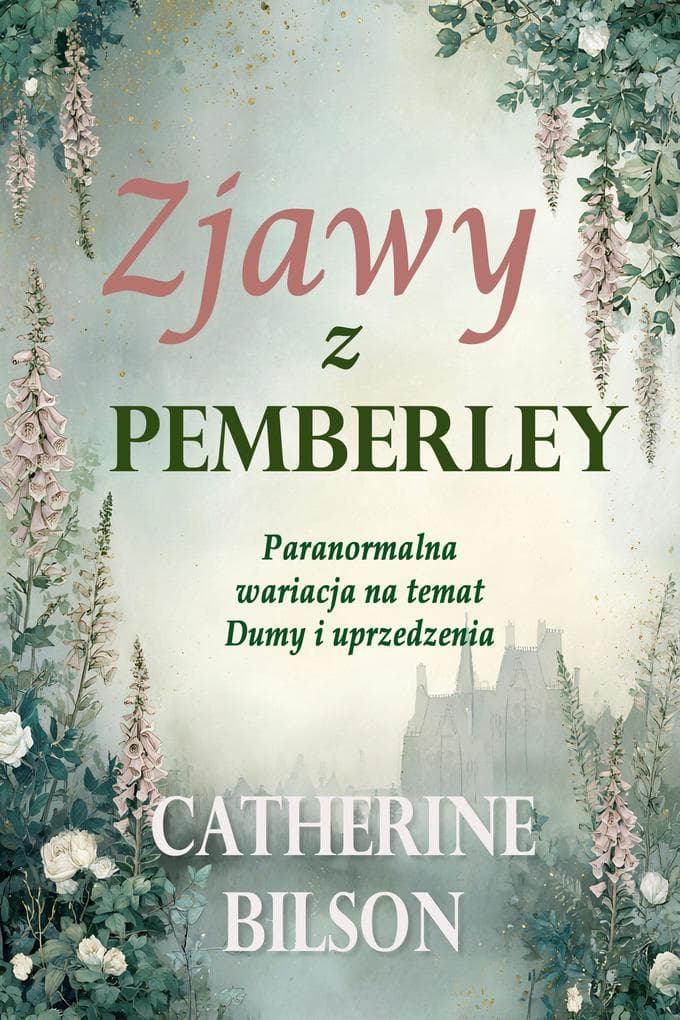 Zjawy z Pemberley: Paranormalna wariacja na temat Dumy i uprzedzenia