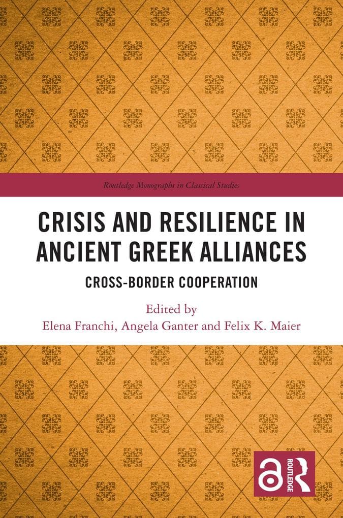 Crisis and Resilience in Ancient Greek Alliances: Cross-Border Cooperation
