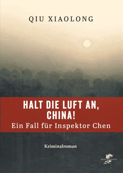 Halt die Luft an, China!: Ein Fall für Inspektor Chen