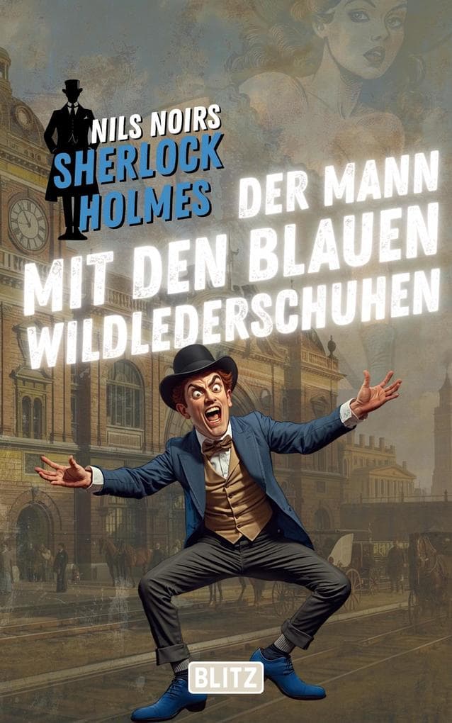 Der Mann mit den blauen Wildlederschuhen (Nils Noirs Sherlock Holmes 29)