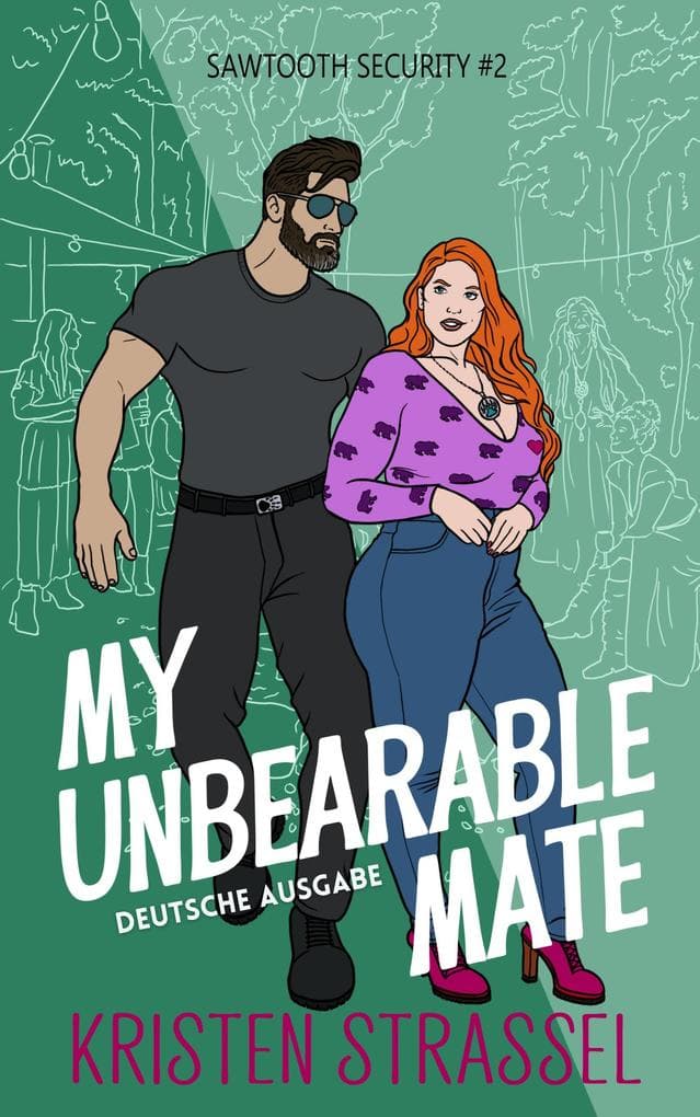 My Unbearable Mate: Sawtooth Sicherheitsdienst, #2