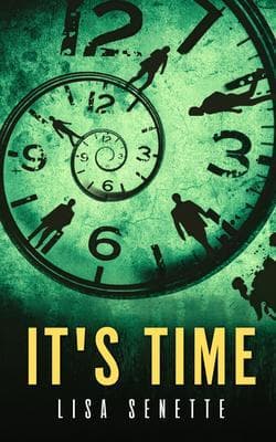 It's Time: A Spiritual Thriller. Four Lives. One Collision. Where every choice echoes into eternity.