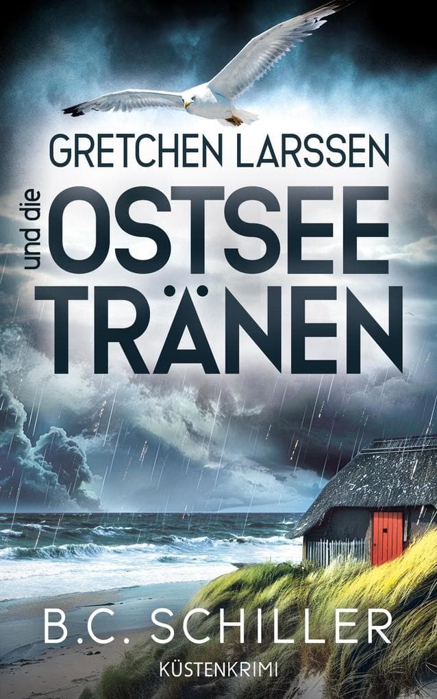 Gretchen Larssen und die Ostseetränen: Küstenkrimi