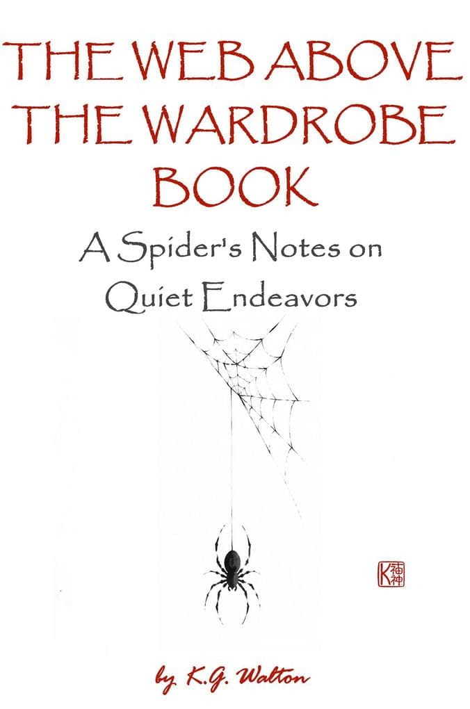 The Web Above the Wardrobe Book: A Spider's Notes on Quiet Endeavors: The Animal Sense Series, #6