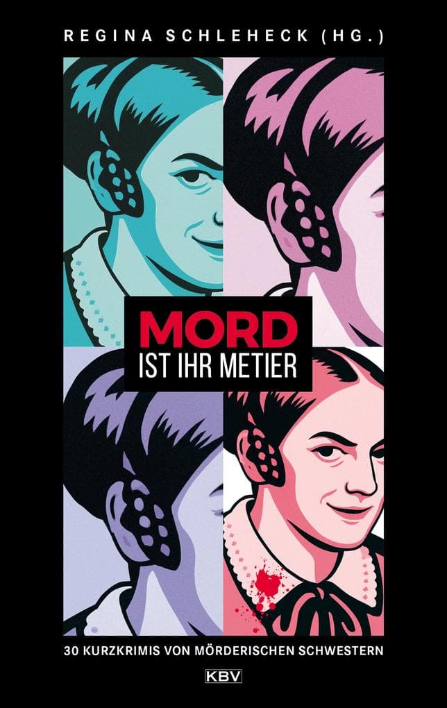 Mord ist ihr Metier: 30 Kurzkrimis von Mörderischen Schwestern