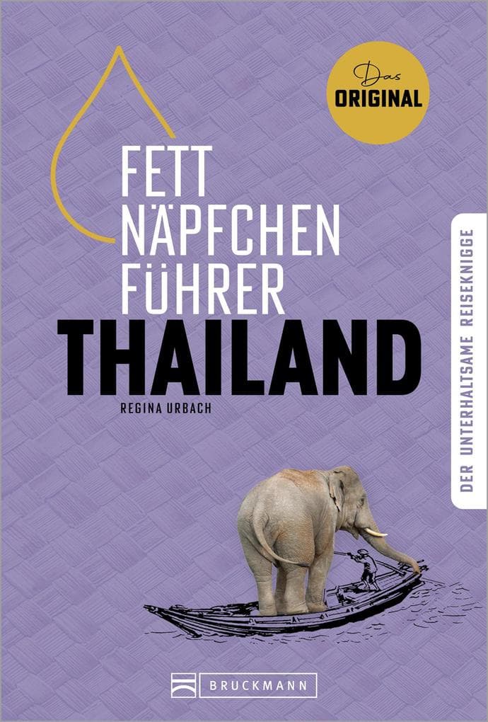 Fettnäpfchenführer Thailand: Der unterhaltsame Reiseknigge. Das Original