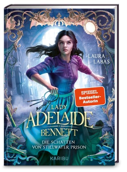 Lady Adelaide Bennett (Band 2) - Die Schatten von Stillwater Prison: Eine mitreißende Gothic Mystery Suspense von Spiegel-Bestseller-Autorin Laura Labas