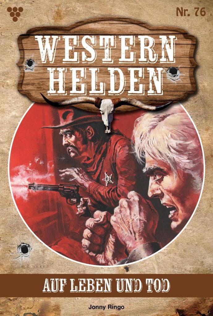 Auf Leben und Tod: Western Helden 76 - Western