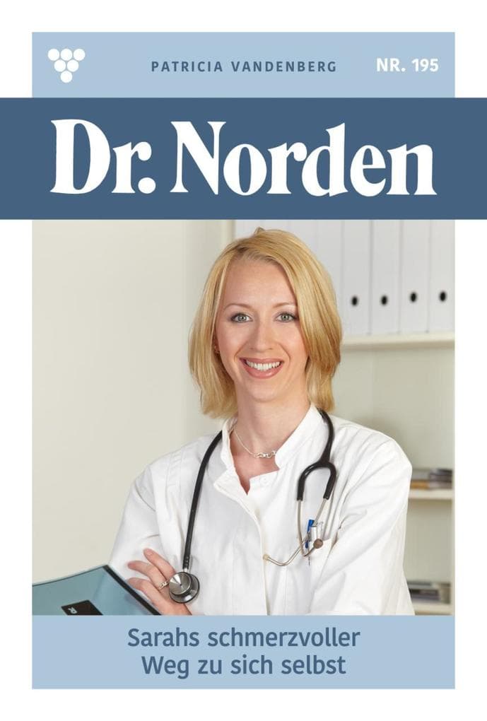 Sarahs schmerzvoller Weg zu sich selbst: Dr. Norden 195 - Arztroman