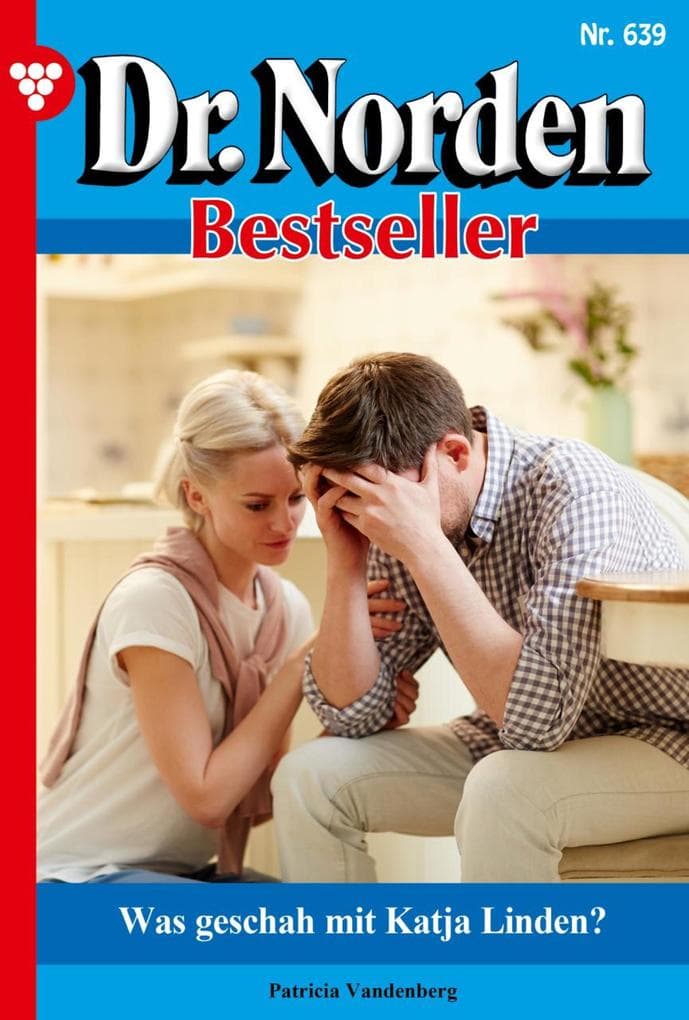 Was geschah mit Katja Linden?: Dr. Norden Bestseller 639 - Arztroman