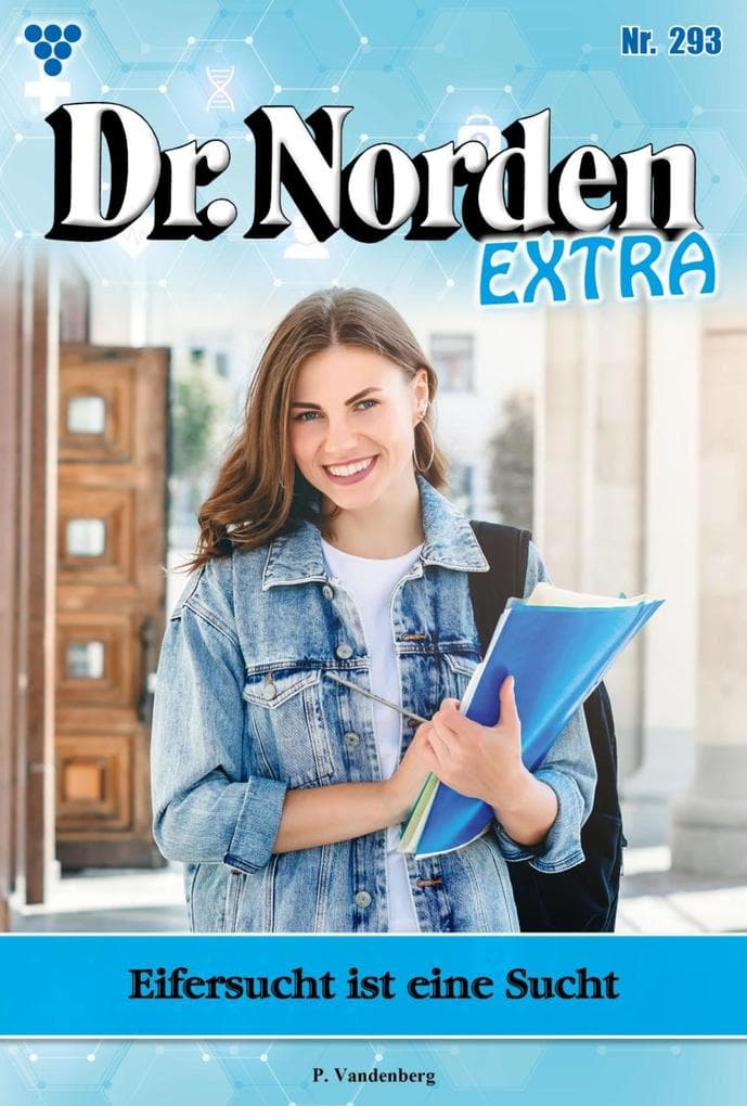 Eifersucht ist eine Sucht: Dr. Norden Extra 293 - Arztroman