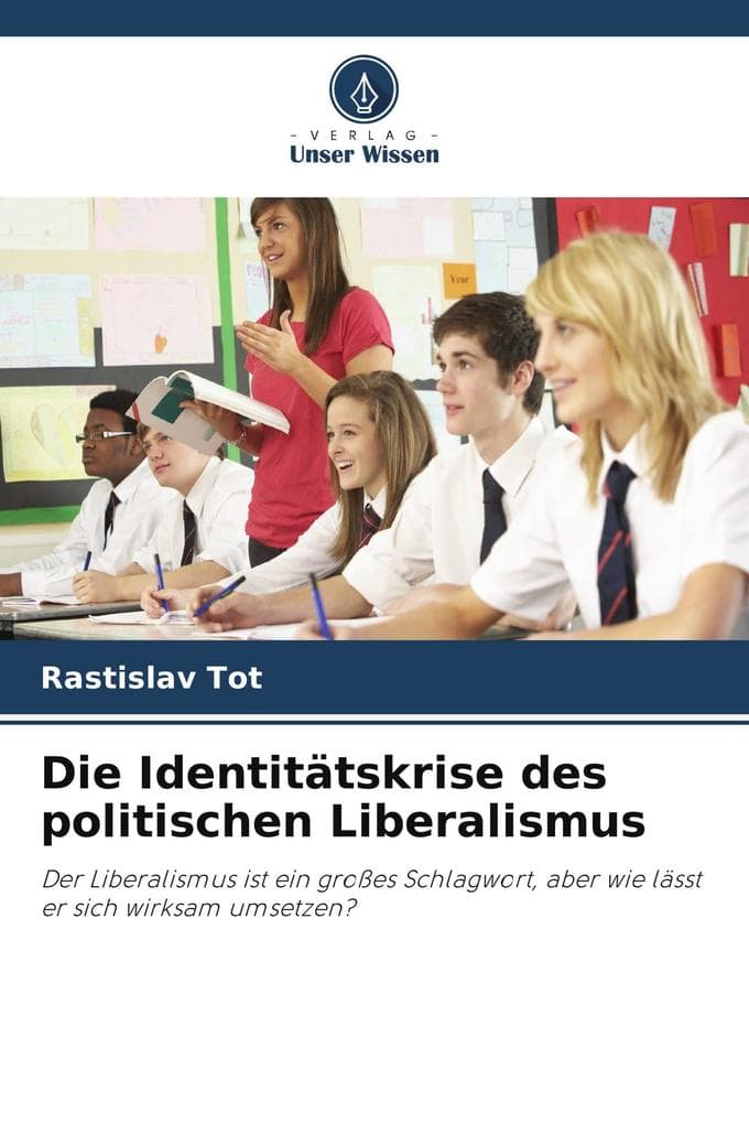 Die Identitätskrise des politischen Liberalismus: Der Liberalismus ist ein großes Schlagwort, aber wie lässt er sich wirksam umsetzen?