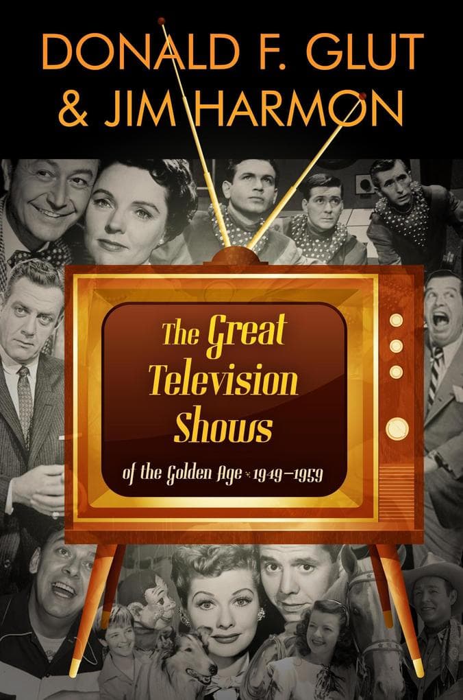 The Great Television Shows: Of TV's Golden Age (1949 59)