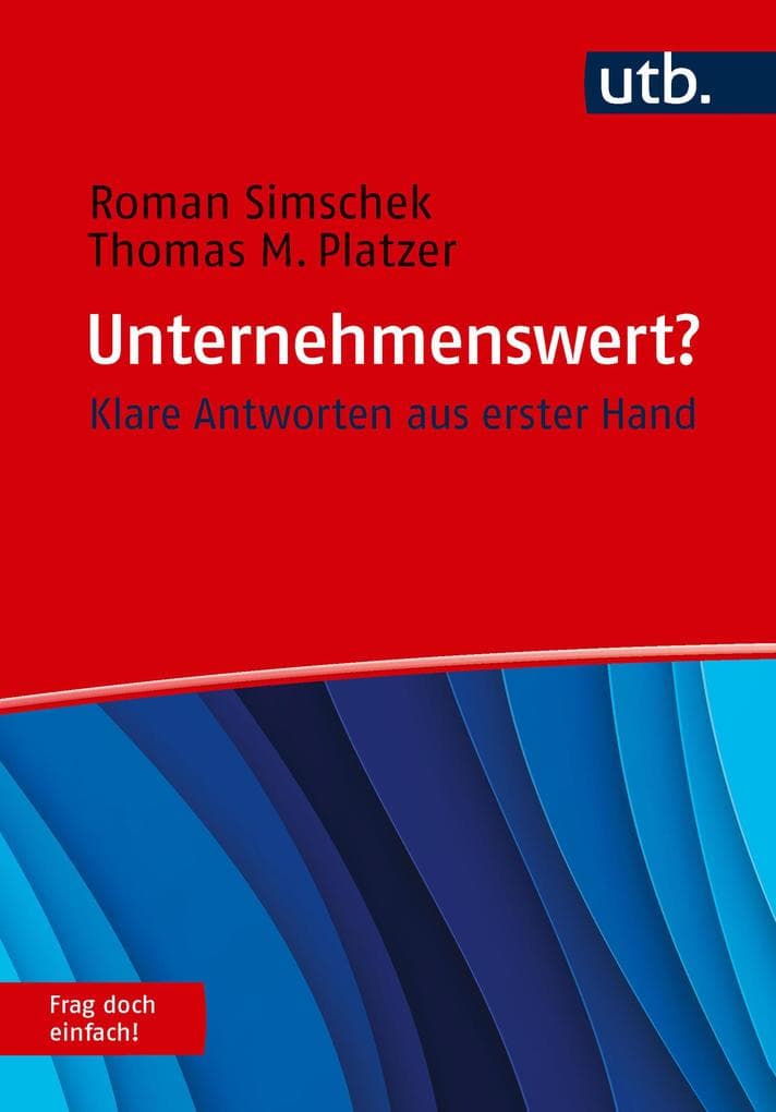 Unternehmenswert? Frag doch einfach!: Klare Antworten aus erster Hand