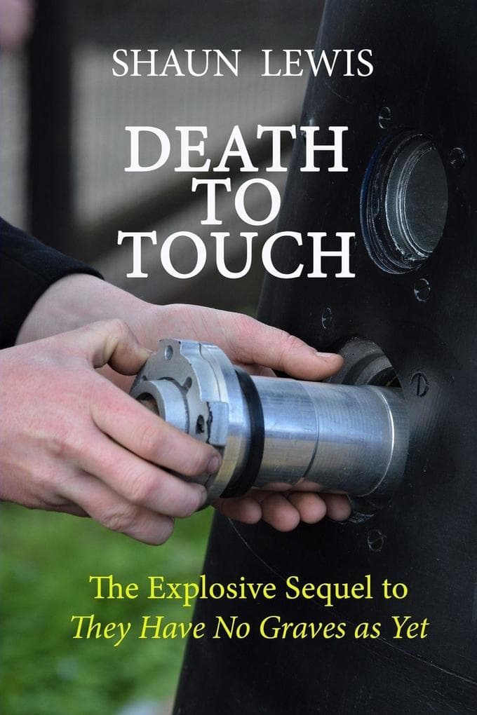 Death To Touch: The explosive sequel to 'They Have No Graves as Yet'