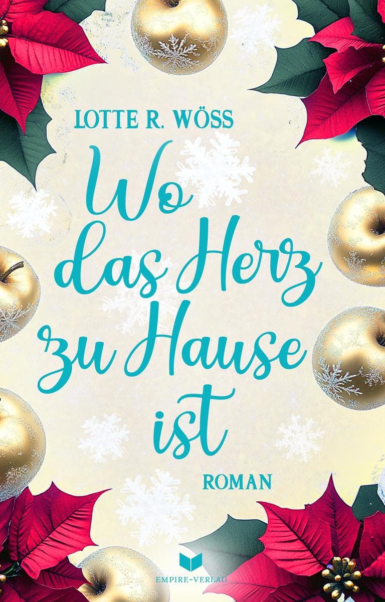 Wo das Herz zu Hause ist: Der hochemotionale finale Band der Ein-Schluck-Liebe-Reihe von der erfolgreichen Top-100 Autorin Lotte R. Wöss mit über 250.000 begeisterten Lesern