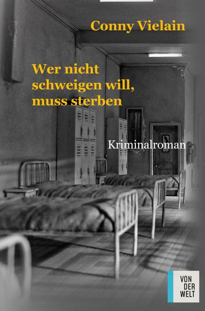Wer nicht schweigen will, muss sterben: Kriminalroman