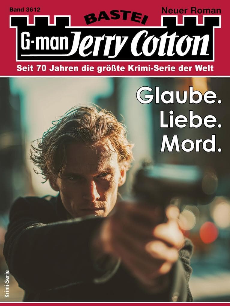 Jerry Cotton 3612: Glaube. Liebe. Mord.
