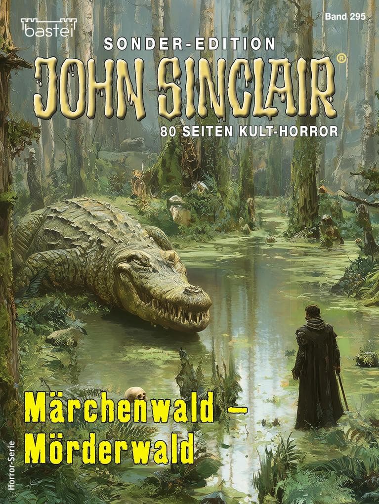 John Sinclair Sonder-Edition 295: Märchenwald - Mörderwald
