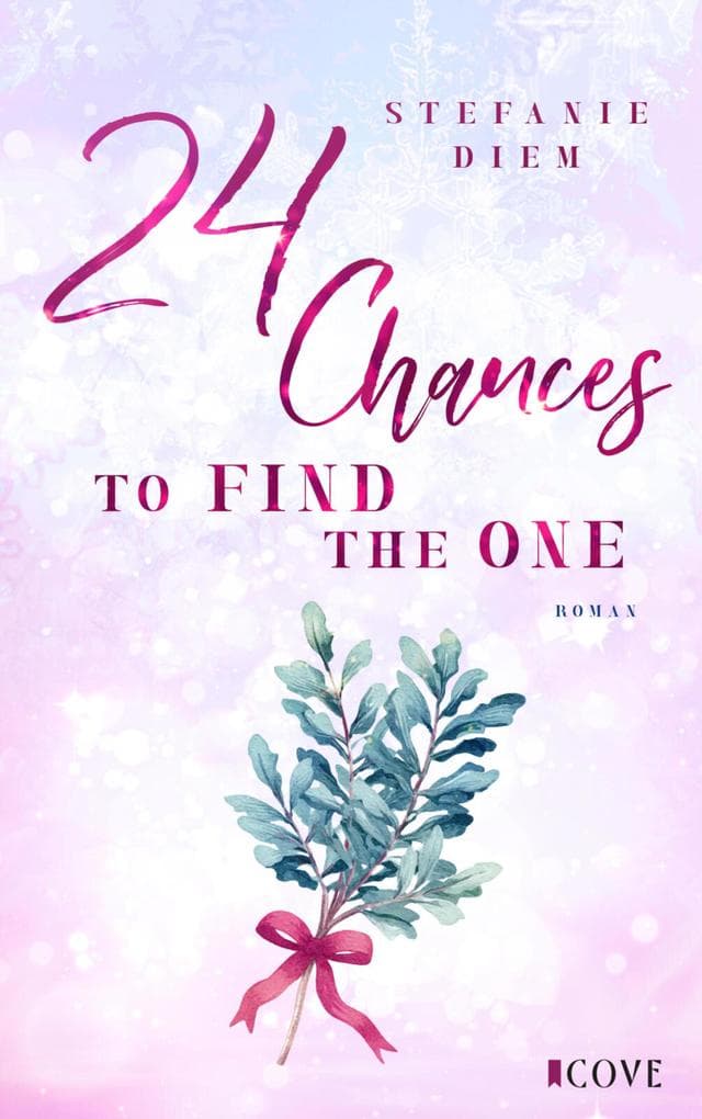 24 Chances to find the One: Cosy New Adult Winter Liebesroman | Als Adventskalender lesbar!