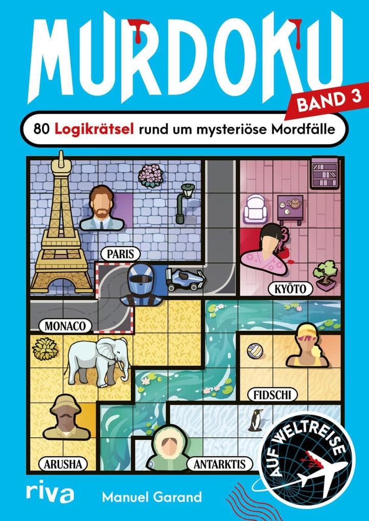 Murdoku 3: Auf Weltreise - 80 Logikrätsel rund um mysteriöse Mordfälle