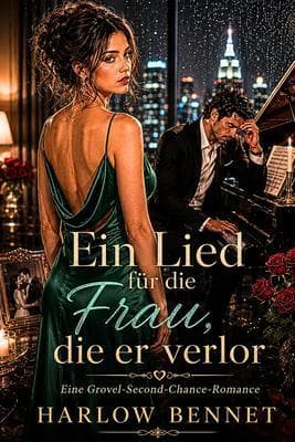 Ein Lied für die Frau, die er verlor: Eine Grovel-Second-Chance-Romance