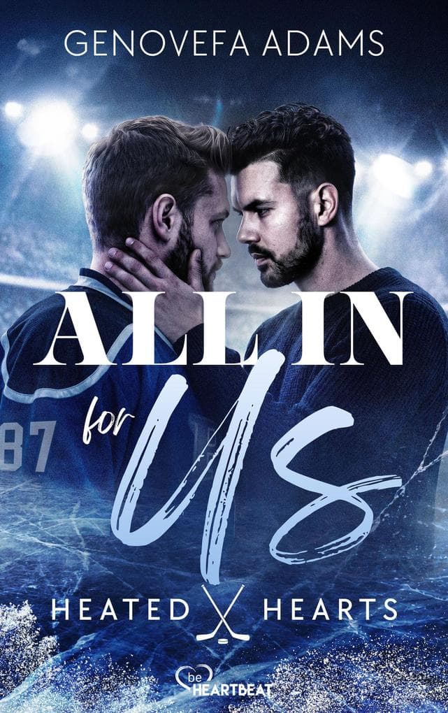 All In For Us | Ein Must-Read für Fans emotionaler MM Sportsromance: Perfektes Must-Read für Fans von MM Sportsromance mit ganz viel Gefühl