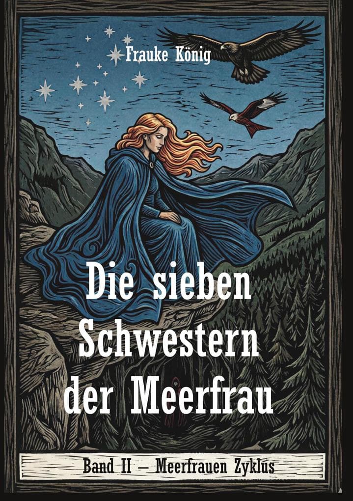 Die sieben Schwestern der Meerfrau: Band II, Meerfrauen Zyklus