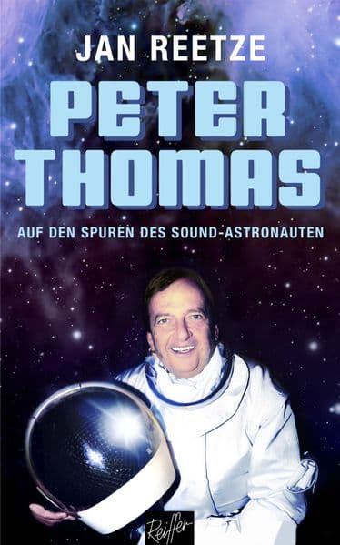 Peter Thomas: Auf den Spuren des Sound-Astronauten
