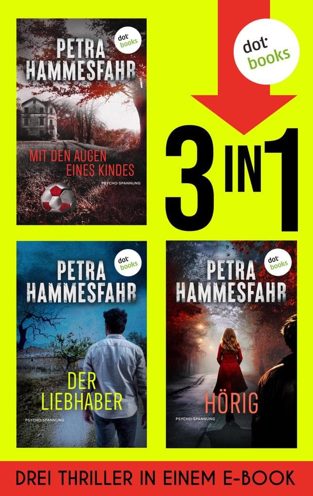 Mit den Augen eines Kindes, Der Liebhaber & Hörig: Drei Thriller der Bestseller-Autorin in einem eBook