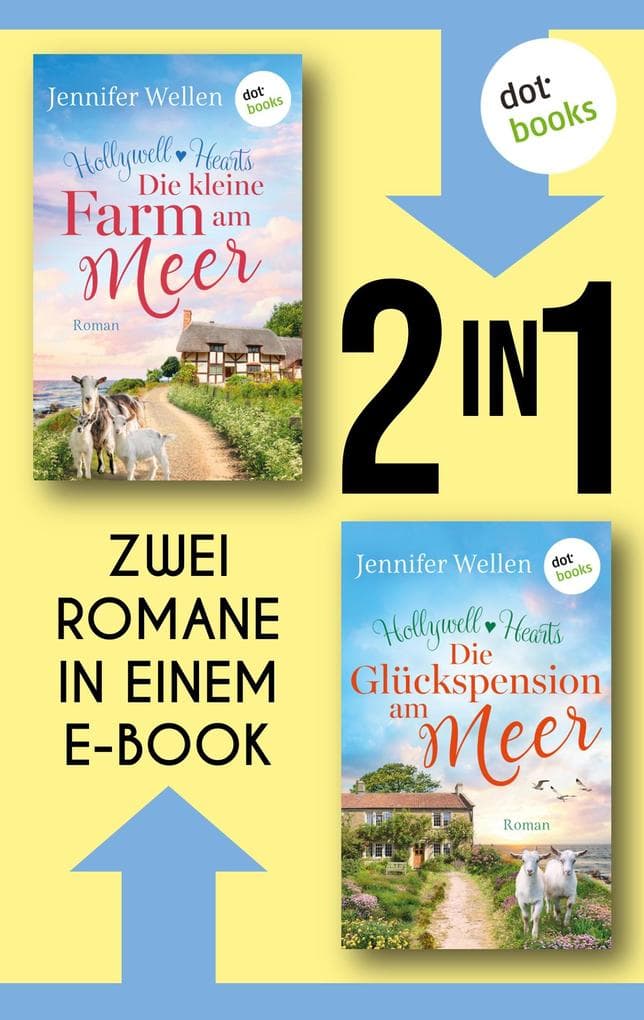 Hollywell Hearts: Die kleine Farm am Meer & Die Glückspension am Meer: Zwei Romane in einem eBook