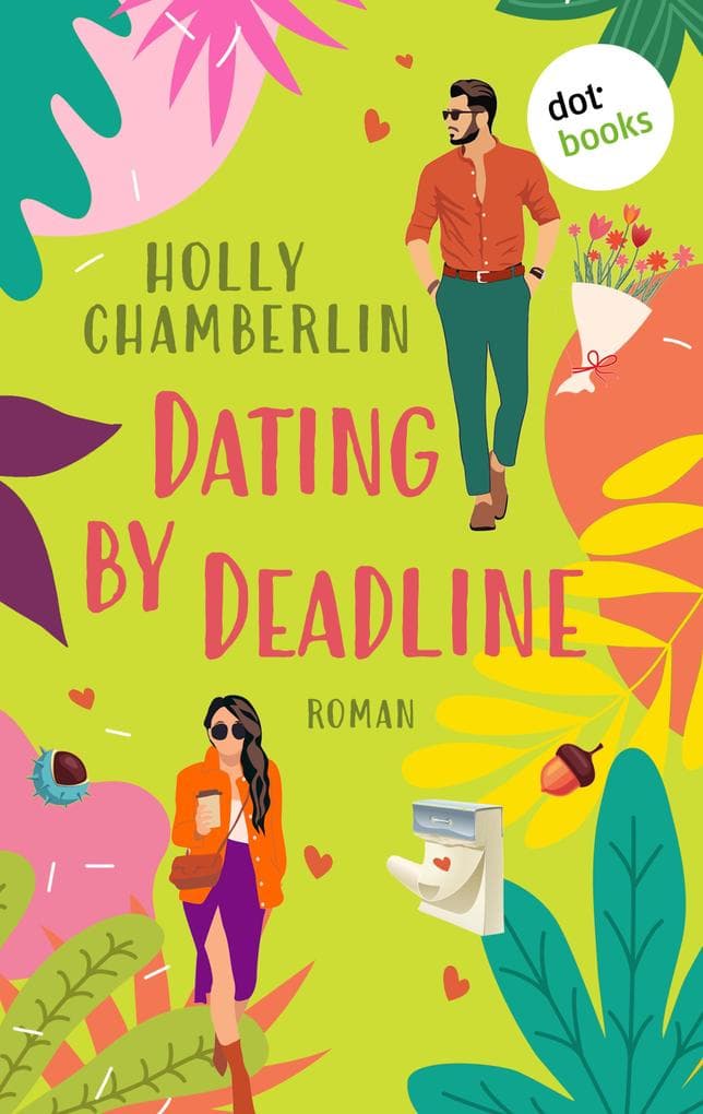 Dating by Deadline: Roman | Liebe nach Plan? Das Schicksal lacht sich kaputt