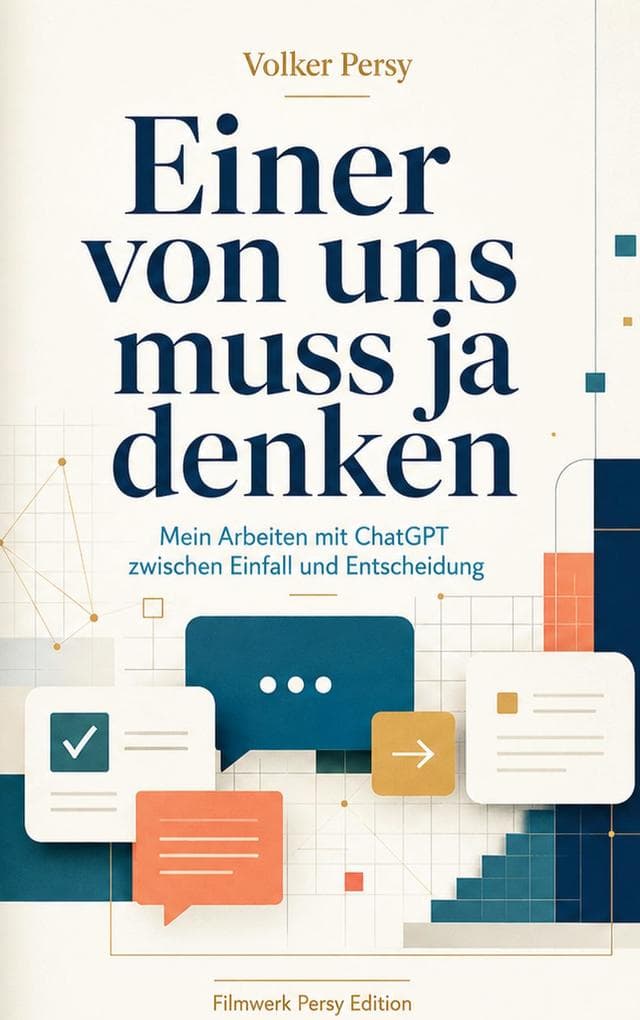 Einer von uns muss ja denken: Mein Arbeiten mit ChatGPT zwischen Einfall und Entscheidung