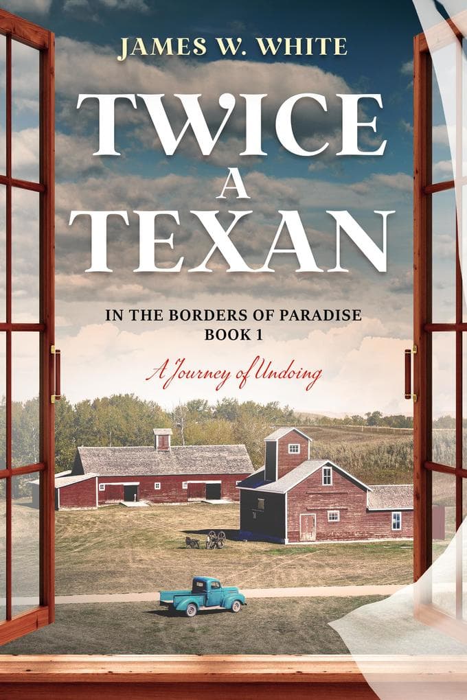 Twice a Texan - A Journey of Undoing