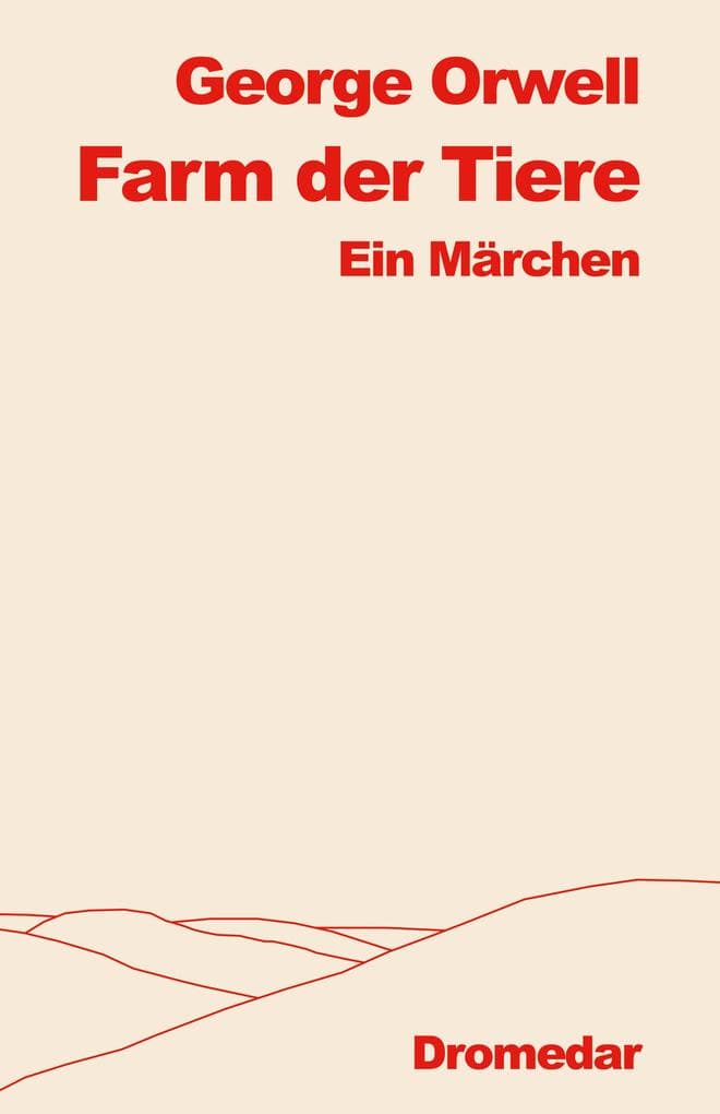 Farm der Tiere: Ein Märchen | Neuübersetzung von Johannes Schanbacher