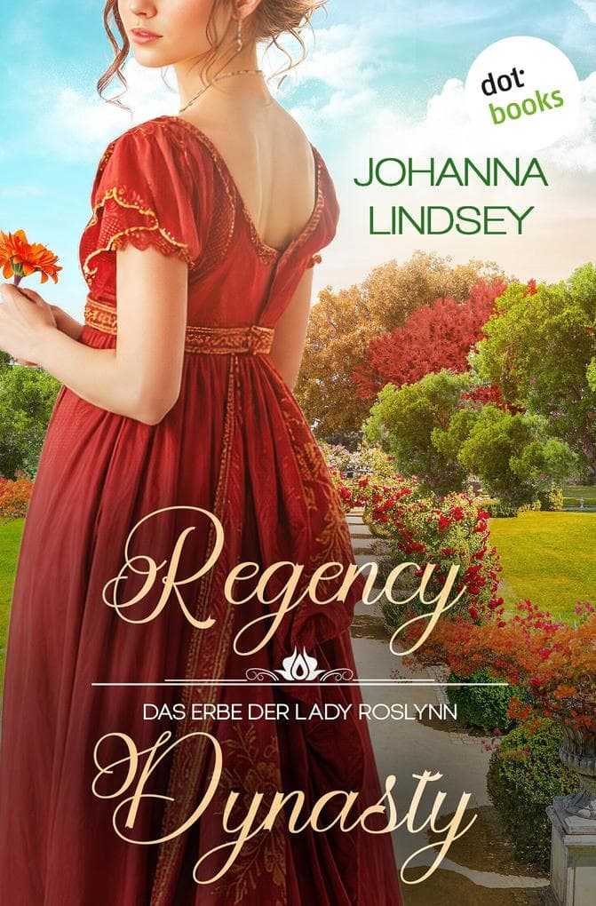 Regency Dynasty - Das Erbe der Lady Roslynn: Roman | Malory & Anderson: Band 2 - Roslynn und Anthony