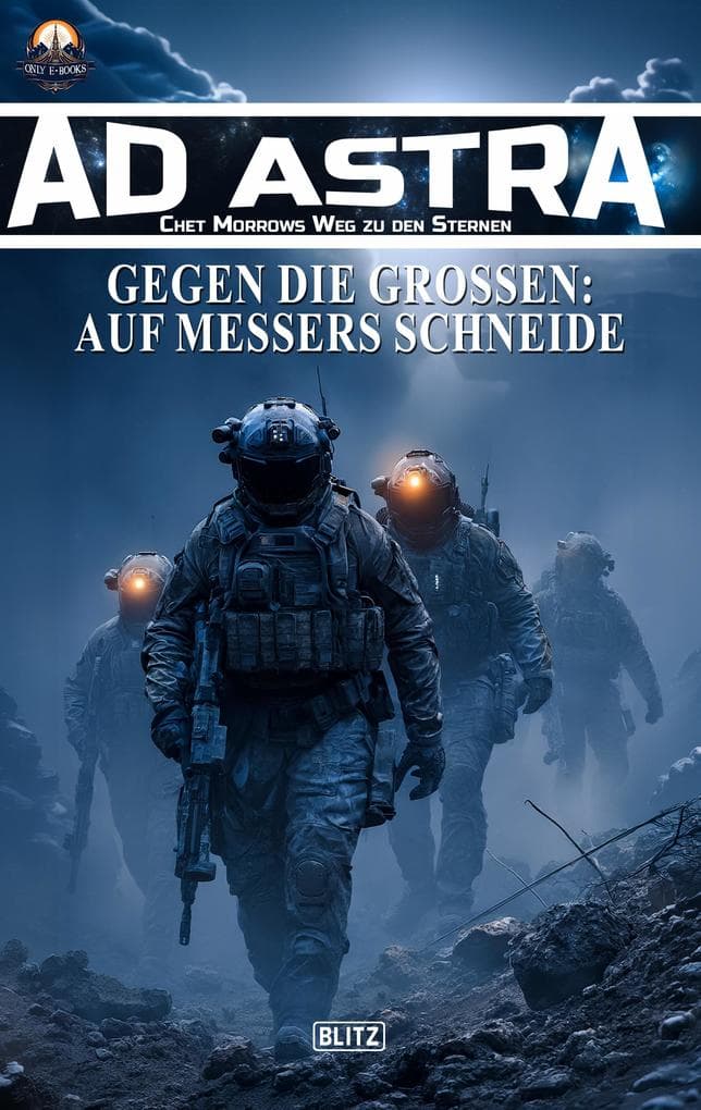 Ad Astra - Chet Morrows Weg zu den Sternen, Neue Abenteuer 27: Gegen die Großen - Auf des Messers Schneide