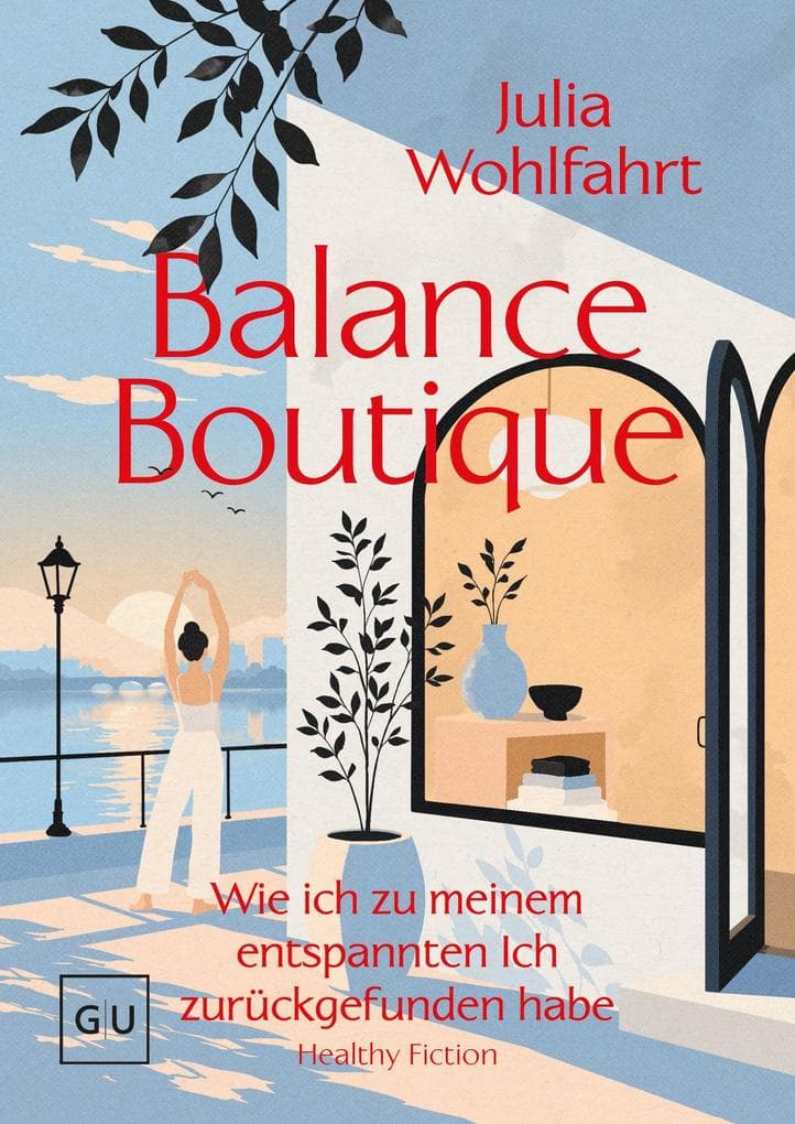 Balance Boutique: Wie ich zu meinem entspannten Ich zurückgefunden habe | Erzählende Lebenshilfe: Der Weg aus Burnout und Selbstoptimierung. Entschleunigung, Achtsamkeit & Selbstfürsorge für innere Ruhe