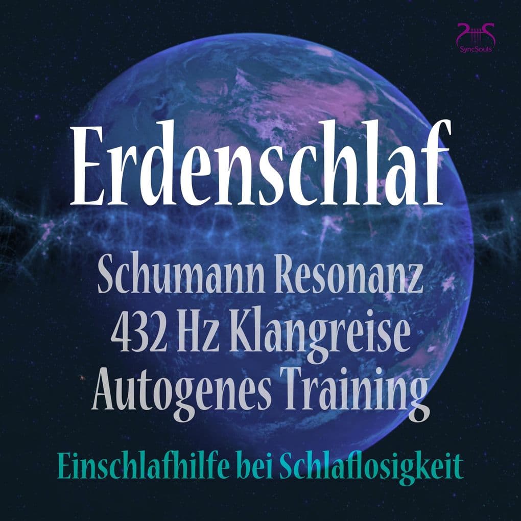 Erdenschlaf - Einschlafhilfe bei Schlaflosigkeit: Schumann-Resonanz, 432 Hz Klangreise & Autogenes Training: Geführte Schlafmeditation zur Abendentspannung Nervensystem beruhigen Erdverbundenheit