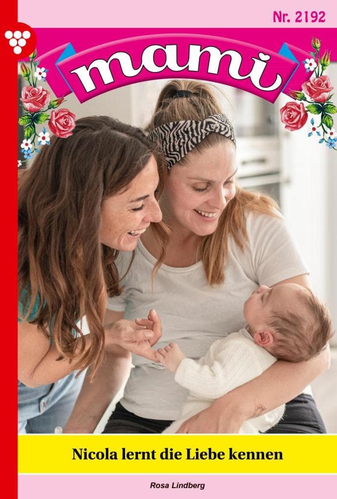 Nicola lernt die Liebe kennen: Mami 2192 - Familienroman