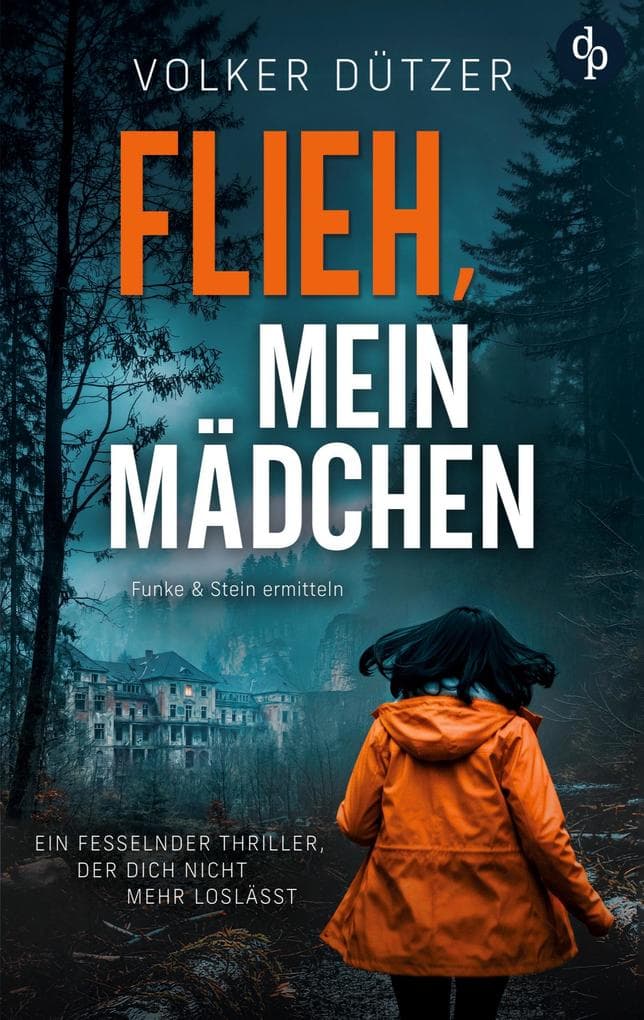 Flieh, mein Mädchen: Ein fesselnder Thriller, der dich nicht mehr loslässt
