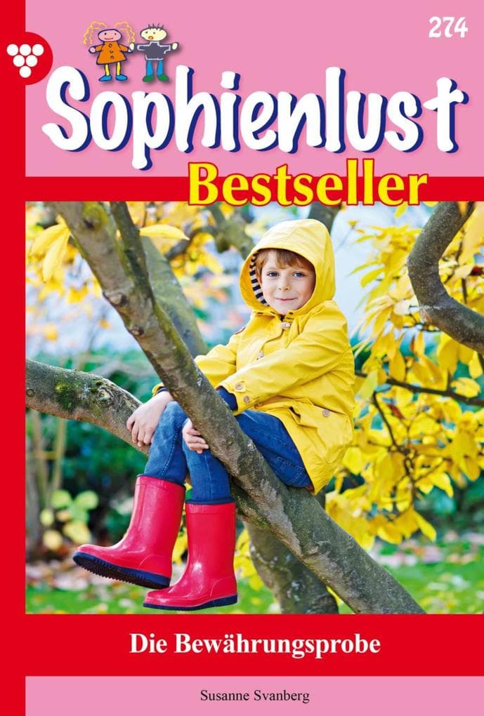 Die Bewährungsprobe: Sophienlust Bestseller 274 - Familienroman