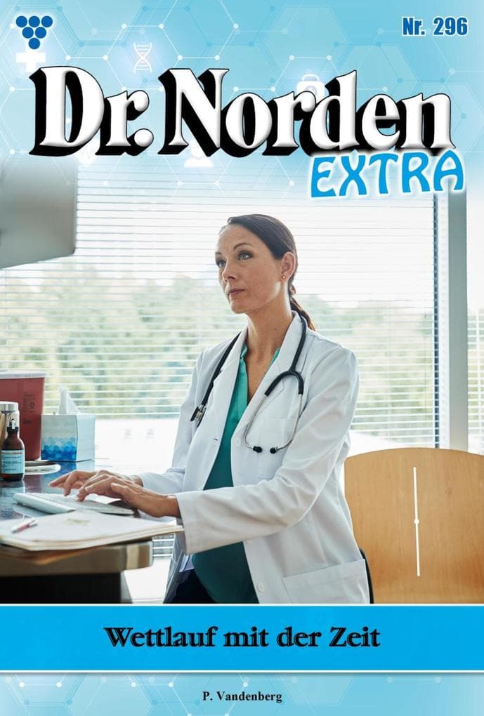 Wettlauf mit der Zeit: Dr. Norden Extra 296 - Arztroman