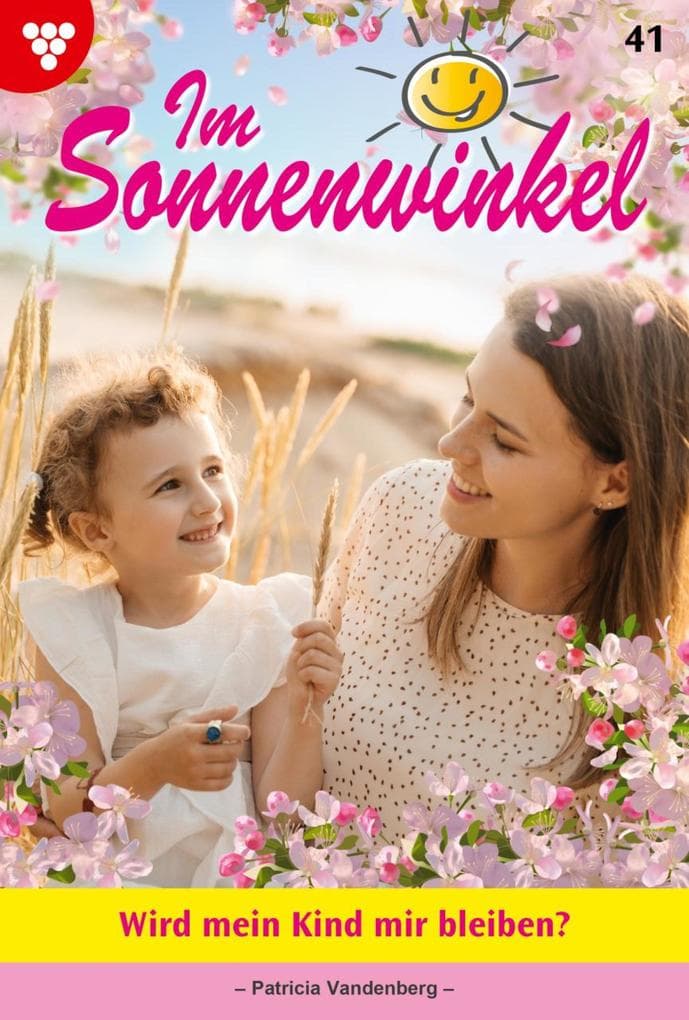 Wird mein Kind mir bleiben?: Im Sonnenwinkel 41 - Familienroman