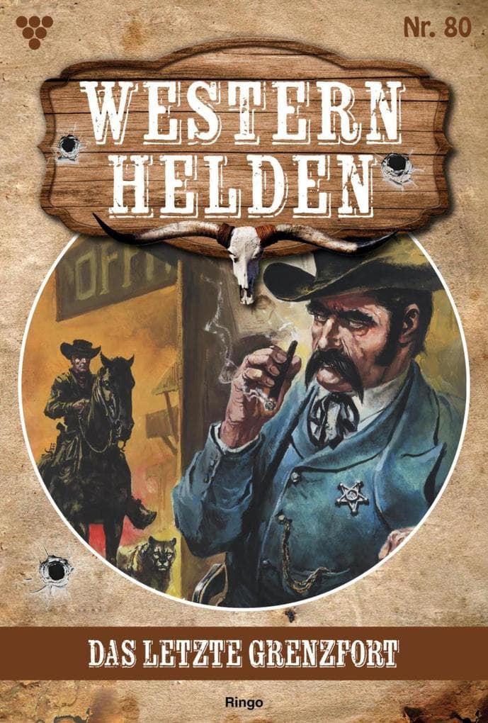 Das letzte Grenzfort: Western Helden 80 - Western