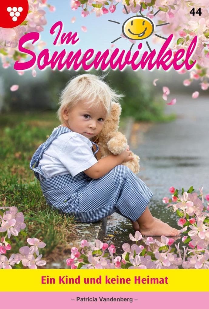 Ein Kind und keine Heimat: Im Sonnenwinkel 44 - Familienroman