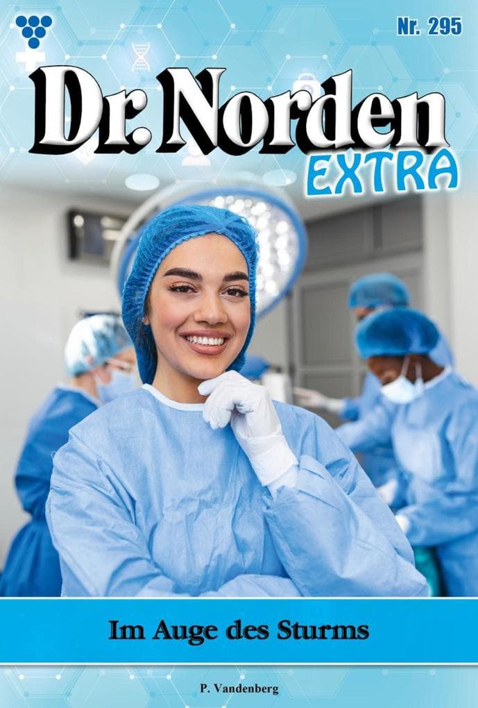 Im Auge des Sturms: Dr. Norden Extra 295 - Arztroman